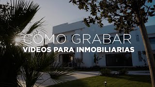 7 TRUCOS para GRABAR videos de CASAS para INMOBILIARIAS & REAL ESTATE (con ejemplos)