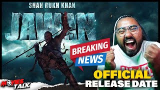 JAWAN Film Official Release Date REVEALED | BREAKING NEWS