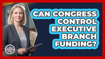 Can Congress Control Executive Branch Funding?