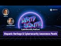 Cybersecurity Awareness &amp; Hispanic Herritage Month | DirtySouth PodCast