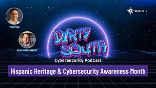 Cybersecurity Awareness &amp; Hispanic Herritage Month | DirtySouth PodCast