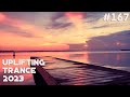 🔊 Uplifting Trance 2023 Mix 🔹 May 🔹 Episode #167