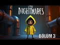 👀 Gözler Her Yerde! Little Nightmares 1 – Gözetlenen Çocuklar | Türkçe Bölüm 3