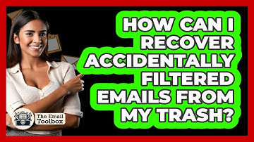 How Can I Recover Accidentally Filtered Emails From My Trash? - TheEmailToolbox.com