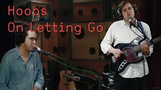 Hoops - On Letting Go (Last.fm Sessions)