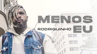 Rodriguinho - Menos Eu (Clipe Oficial)