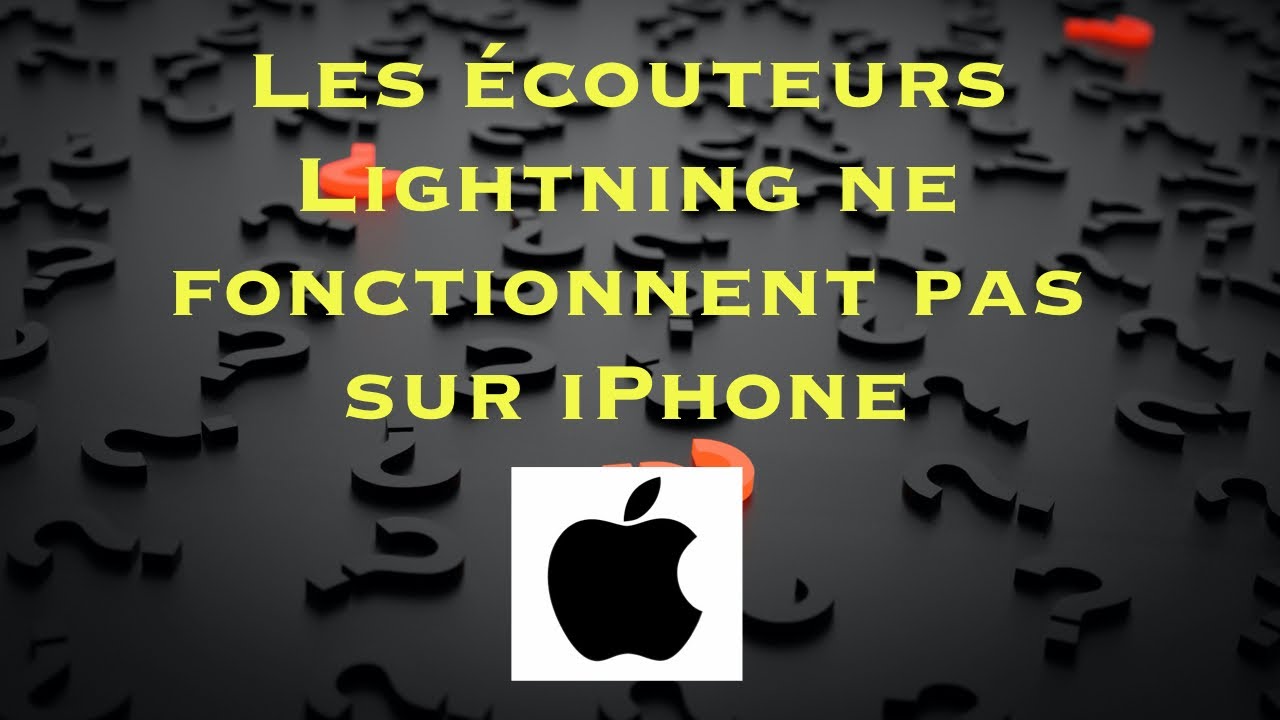 Ecouteur Lightning Ne Fonctionne Pas