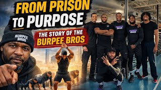 From Prison to Purpose: How the Burpee Bros Are Changing Lives One Rep at a Time