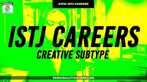 ISTJ Careers For Creative Subtypes | From Ep 476 | PersonalityHacker.com