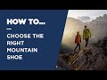 How to choose the right mountain shoe - DOLOMITE Mountain Guide Tutorials