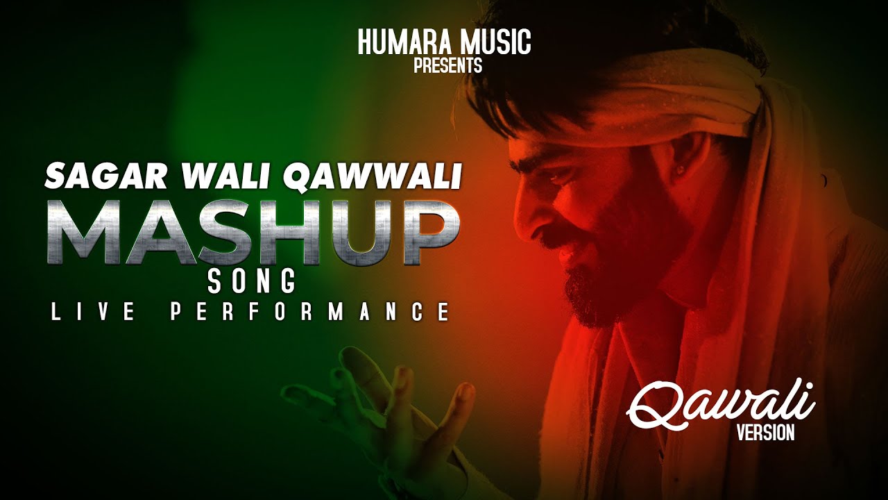 Sagar Wali Qawwali 20  Mashup Song  Live Performance Qawwali Song