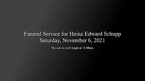 Funeral Service for Heinz Edward Schupp