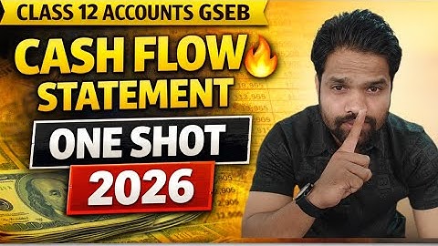 Class 12 Accounts: Cash Flow Statement One Shot | Gujarat Board 2026 | Full Chapter Revision