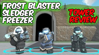 FROST BLASTER, SLEDGER, FREEZER TOWER REVIEW | Tower Defense Simulator | ROBLOX