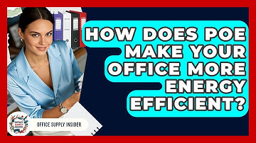 How Does PoE Make Your Office More Energy Efficient? - Office Supply Insider