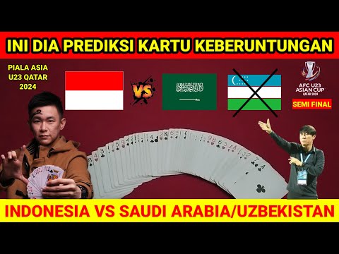 OLIMPIADE PARIS MENANTI‼️SEMIFINAL Piala Asia u23 - Indonesia vs Saudi A/Uzbekistan - prediksi kartu