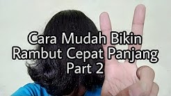 CARA MUDAH BIKIN RAMBUT CEPAT PANJANG - PART 2 - Durasi: 5.03. CARA MUDAH BIKIN RAMBUT CEPAT PANJANG - PART 2 - Durasi: 5.03.