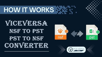 ViceVersa NSF to PST & PST to NSF Converter | How it Works | Guide for Converting NSF to PST Files