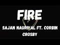 [lyrics] FIRE – SAJAN NAURIYAL ft. CORBIN CROSBY