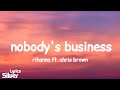 Rihanna  nobodys business lyrics ft chris brown