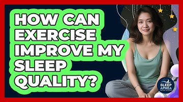 How Can Exercise Improve My Sleep Quality?