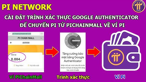 Pi Network: Cài Đặt trình xác thực Google Authenticator để rút Pi về ví từ website PiChainMall