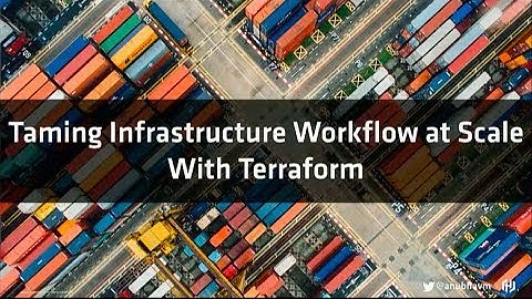 Taming Infrastructure Workflow at Scale - Anubhav Mishra