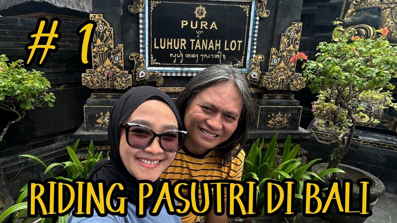 RIDING PASUTRI DI BALI | TANAH  LOT - PANTAI KUTA | PART 1