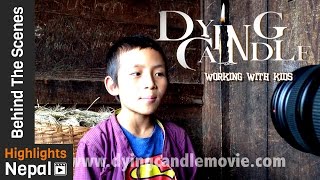 New Nepali Movie DYING CANDLE Behind The Scenes 2017/2073 | Working With Kids