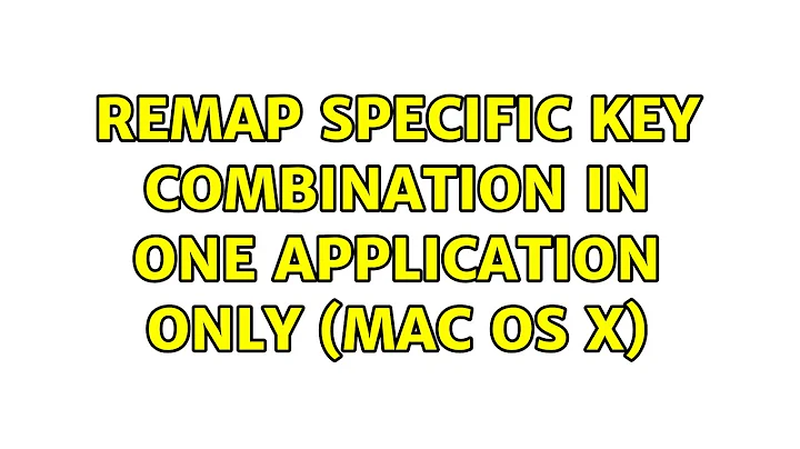 remap specific key combination in one application only (Mac OS X)