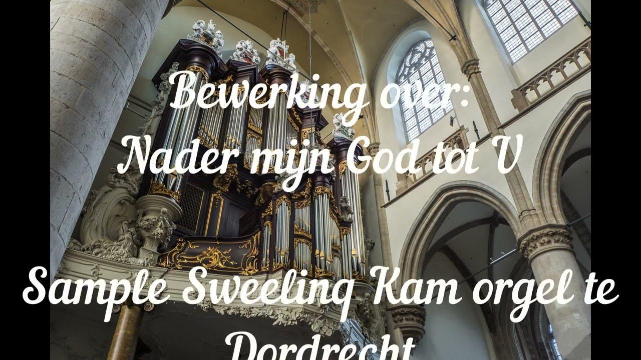 Bewerking / Bede over Nader mijn God tot U Nearer My God, to Thee ,Kam orgel Grote Kerk te