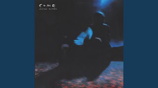 Video thumbnail of "Come - Submerge"