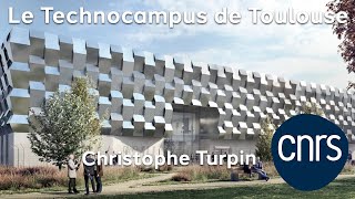 Interview Christophe Turpin Cnrs Le Technocampus De Toulouse