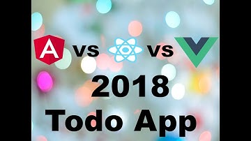Comparing Angular, React and Vue: By building Todo App (Part-1)