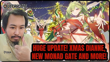 HUGE UPDATE! Xmas Dianne, New Monad Gate & More! [ Outerplane ]