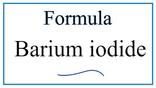 How to Write the Formula for Barium iodide
