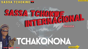 Tchakonona - SASSA TCHOKWE INTERNACIONAL | Dacosta |🇦🇴