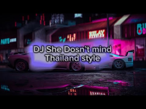 DJ SHE DOSN’T MIND THAILAND STYLE KANE 🎧🤙🏼