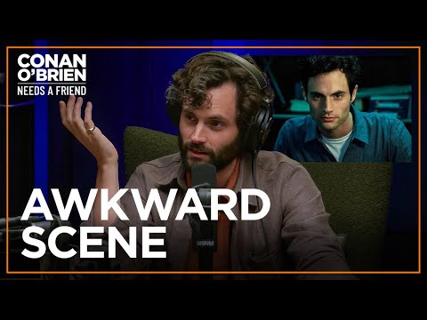 Penn Badgley's "You" Masturbation Scene Was Originally Even Creepier | Conan O'Brien Needs A Friend