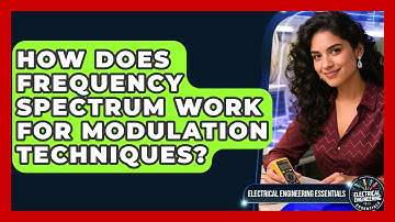 How Does Frequency Spectrum Work For Modulation Techniques? - Electrical Engineering Essentials