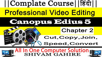 Edius | Chapter 2 | Video editing tutorial | हिंदी |