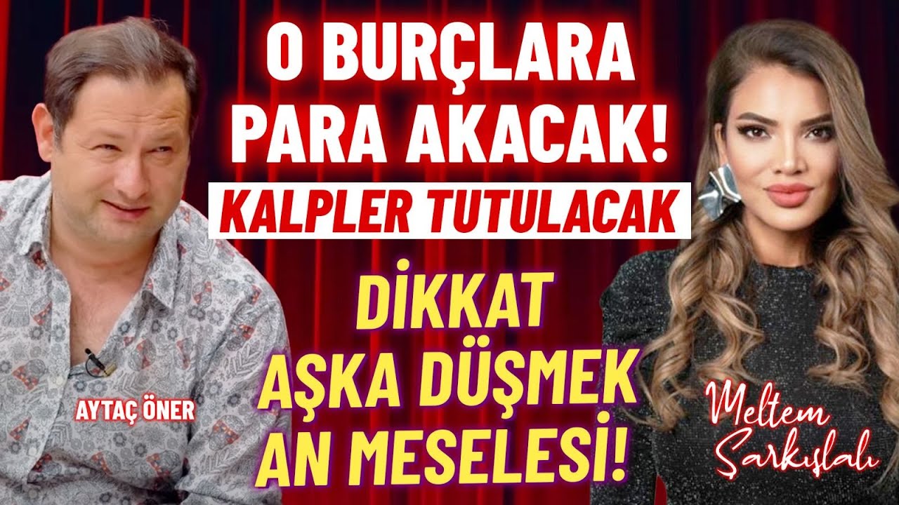 İlişkilerde Sürprizler Çağı Başladı! O BURCA AŞK VE PARA YAĞACAK! | Aytaç Öner & Meltem Şarkışlalı