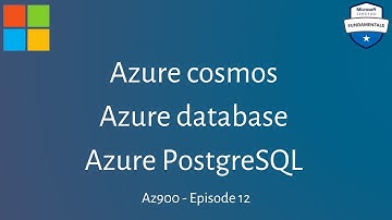 What is Azure database , Azure PostgreSQL, Azure Cosmos Database  | Az900 Episode 12