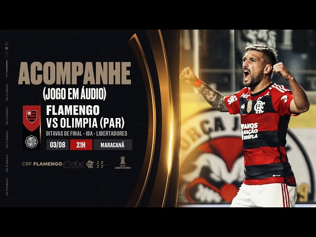 FLAMENGO X OLIMPIA TRANSMISSÃO AO VIVO DIRETO DE ASSUNÇÃO - COPA  LIBERTADORES DA AMÉRICA OITAVAS 