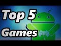 Top 5 Android Games!