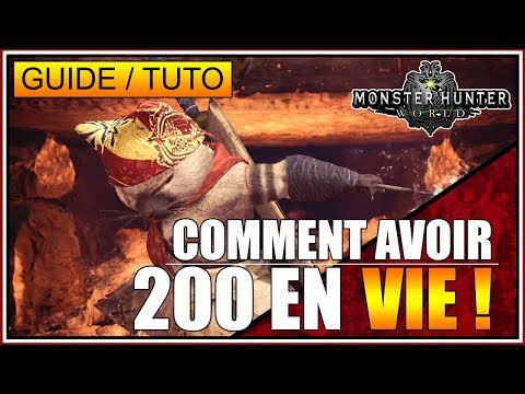 GUIDE/TUTO - COMMENT AVOIR 200 EN VIE SUR MONSTER HUNTER WORLD - FR