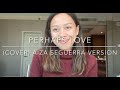 Perhaps love (cover) By Aiza Seguerra