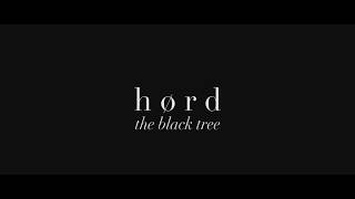 hørd - The Black Tree (Official video)