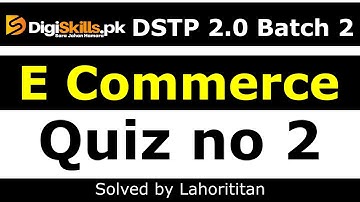Digiskills E Commerce Management quiz no 2 batch 2.0 E Commerce quiz no 2 batch 2.0