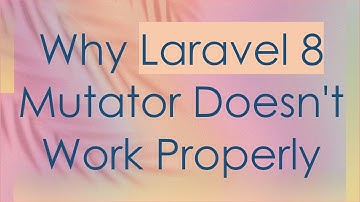 Why Laravel 8 Mutator Doesn